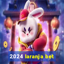 2024 laranja bet